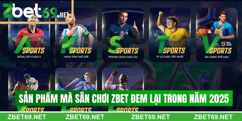 Sản phẩm nổi trội mà sân chơi Zbet đem lại trong năm 2025 Sản phẩm nổi trội mà sân chơi Zbet đem lại trong năm 2025
