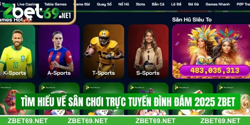 Tìm hiểu sơ lược về sân chơi trực tuyến đình đám 2025 Zbet Tìm hiểu sơ lược về sân chơi trực tuyến đình đám 2025 Zbet
